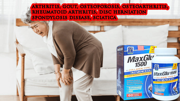 MaxGlu 1500 -Treat bone pain,  arthritis, gout, osteoporosis, osteoarthritis, rheumatoid arthritis, disc herniationspondylosis disease, sciatica